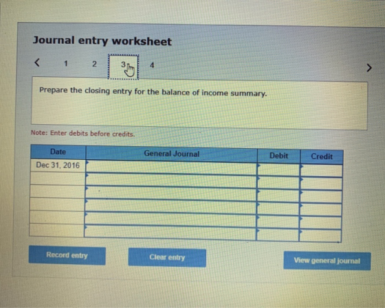 Journal entry worksheet Prepare the closing entry for the balance of income summary. Note: Enter debits before credits. Gener