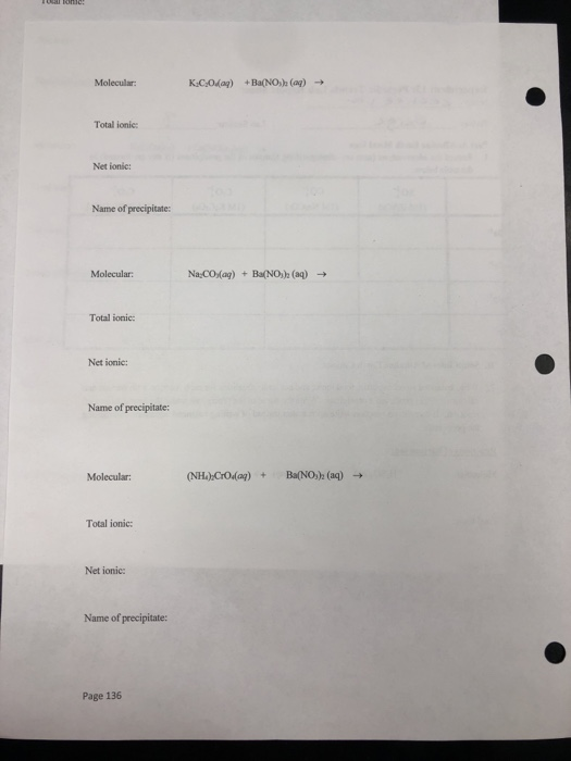Molecular Total ionic Net ionic: Name of precipitate: Molecular: Total ionic: Net ionic: Name of precipitate: Molecular: (NHadroda) + Ba(NO,)2 (aq) → Total ionic Net ionic: Name of precipitate Page 136