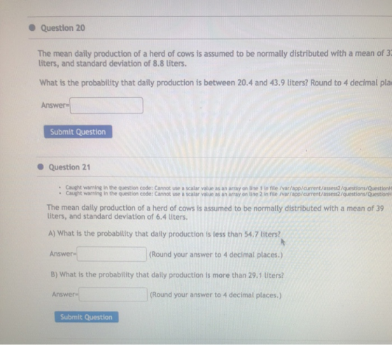 Question 20 The mean daily production of a herd of cows is assumed to be normally distributed with a mean of 3 liters, and st