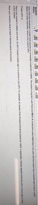 ..? , ,?,2 62 62 Question . 018 Status Duy Calls has developed a project that requires an immediate investment of $210. The p