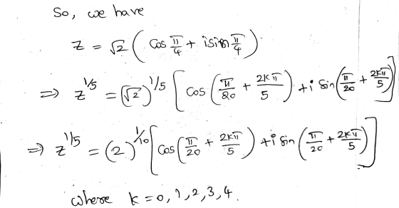 So, we have 근 2 24) 15 5 + 0 20 + 5 ㄴ 근 고(여 Cast iSin (7) ) + s ( 2) + (+ cos R 5 pes ale [o)…(5 heroe k=0,1,2,3,4.