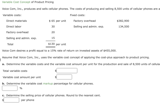 Variable Cost Concept of Product Pricing Voice Com, Inc., produces and sells cellular phones. The costs of producing and sell