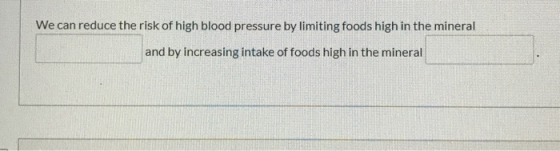 We can reduce the risk of high blood pressure by limiting foods high in the mineral and by increasing intake of foods high in