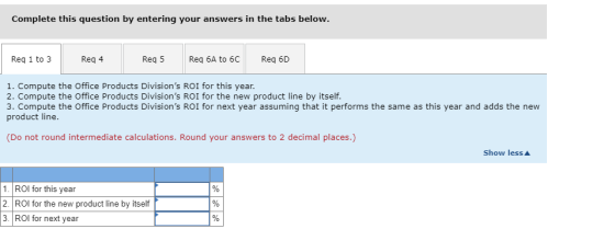 Complete this question by entering your answers in the tabs below. Req 1 to 3 Reg 4 Reg 5 Req 6A to 6C Req 6D 1. Compute the