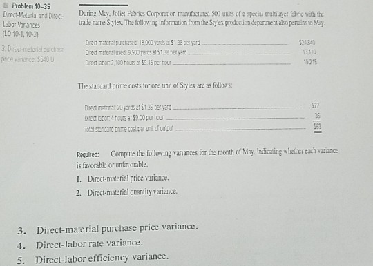 During May. Joliet Fabrics Corporation manufactured 500 units of a special multilayer fabric with the trade name Styler. The