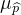 \mu_{\widehat p}