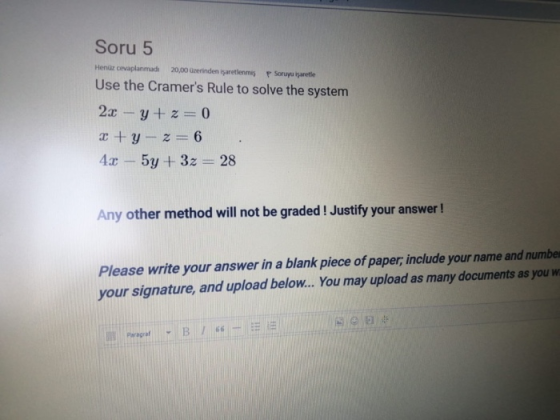 Soru 5 Henüz cevaplanmade 20,00 Gerinden işaretlenmis P Soruyu işaretle Use the Cramers Rule to solve the system 2x – y + z