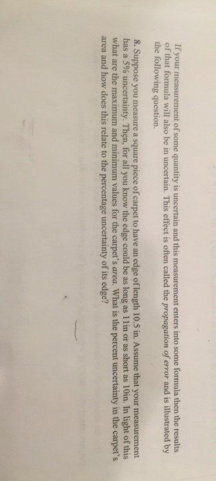 If your measurement of some quantity is uncertain