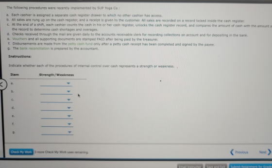 The following procedures were recently implemented by SUP Yoga Co.: a. Each cashier is assigned a separate cash register draw