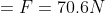 =F=70.6N