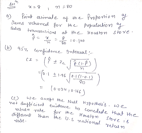 ag ey store. Sales so x=8 , n=80 a) Point estimate of the Proportion items returned for the population transactions at the Ho