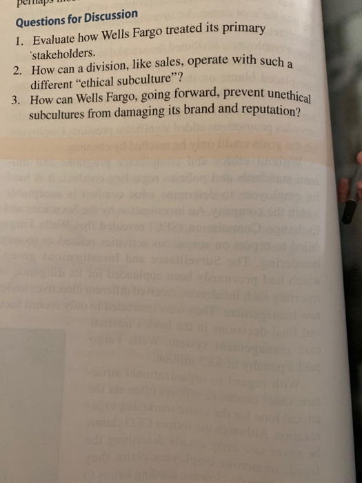 репарѕ tо Questions for Discussion 1. Evaluate how Wells Fargo treated its primary stakeholders. 2. How can a division, like