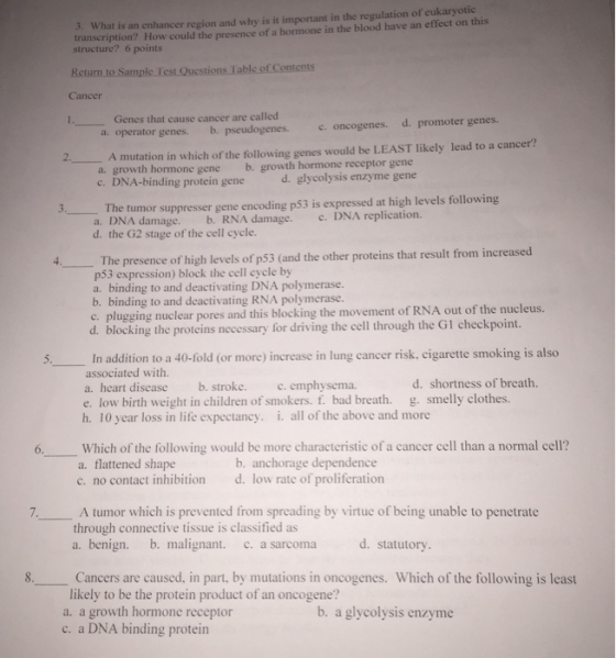 transcription? How could the presence of a hormone in the blood have an effect on this structure? 6 points 3. What is an enha