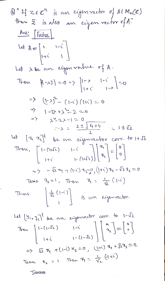 eigen rector of AC MnCC) O 7f ZECH is om then Ž is also Ans: False hi eigen rector of A! Let A= - Ilti Let [mailt be an Let