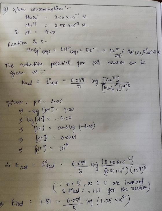 2) Given concentrations! - MnO4 = 2.00 x 10 m Mirt = 2.50 x 102M. & pur 4.00 Reaction is on Mun cag) + 8 H + (aq) + 5e The re