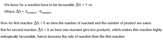 We know for a reaction have to be favourable As ve Where Δs-s product reactant Now for first reaction AS 0 as here the number