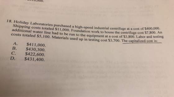 UUTUUUU. 10. Holiday Laboratories purchased a high-speed industrial centrifuge a Shipping costs totaled $11,000. Foundation w