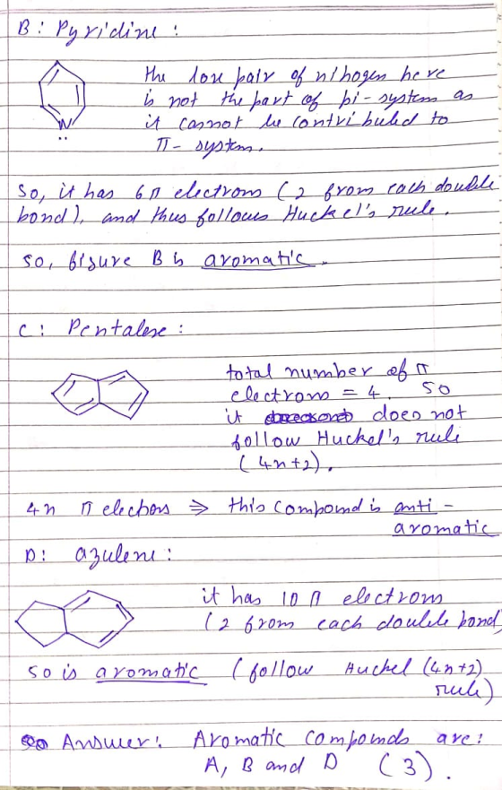 B: Pyridine ! the lon hair of nl hogen here is not the part of bi- system as it cannot be contributed to ] - systeme - So, it