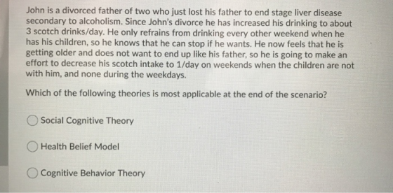John is a divorced father of two who just lost his father to end stage liver disease secondary to alcoholism. Since Johns di