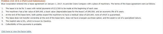 Problem 21A-16 b-e (Part Level Submission) Blue Corporation entered into a lease agreement on January 1, 2017, to provide Cra