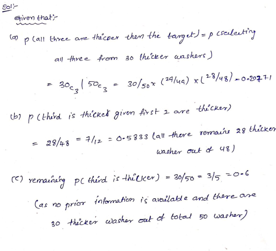 Col!- Siverm thati (ap p (all three are tha.cner them the n taつ al -three from 3o thicer washars 上0-20 , (b) P (third is thicker given 위xt are thicker) 29/48 = 키12-0. 5333 lall -there Temaứu 28 thicken (as no prior inormaio avia and thare are 30 thcker wachor cut d total50 washer