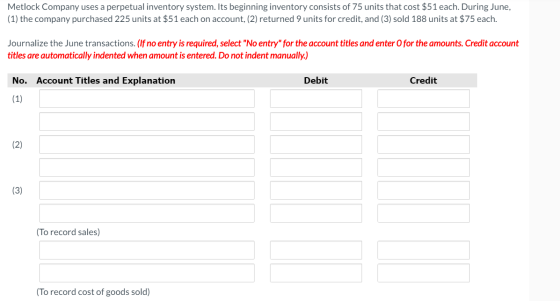 Metlock Company uses a perpetual inventory system. Its beginning inventory consists of 75 units that cost $51 each. During Ju