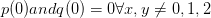 p(0) and q(0) = 0 \forall x,y\neq 0,1,2