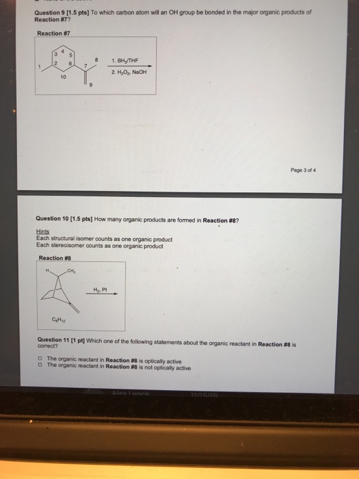 Question 9 [1.5 pts) To which carbon atom will an OH group be bonded in the major organic products of Reaction #7? Reaction #