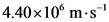 4.40x 10 m s
