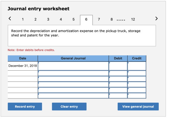 Journal entry worksheet 3 6 1 2 7 Record the depreciation and amortization expense on the pickup truck, storage shed and pate