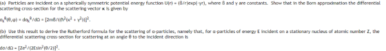 (a) Particles are incident on a spherically symmetric potential energy function U(r) - (B/r)exp(-yr), where 8 and y are const