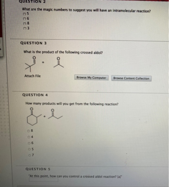 QUESTION 2 What are the magic numbers to suggest you will have an intramolecular reaction? n5 06 n 8 3 QUESTION 3 What is the