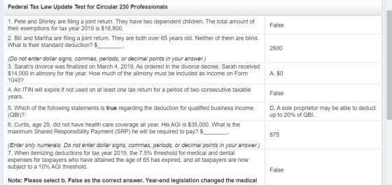 Federal Tax Law Update Test for Circular 230 Professionals False 1. Pete and Shirley are filing a joint return. They have two