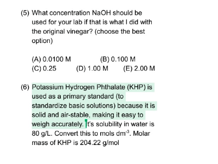 (5) What concentration NaOH should be used for your lab if that is what I did with the original vinegar? (choose the best opt