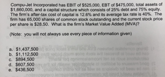 Compu-Jet Incorporated has EBIT of $525,000, EBT of $475,000, total assets of $1,660,000, and a capital structure which consi