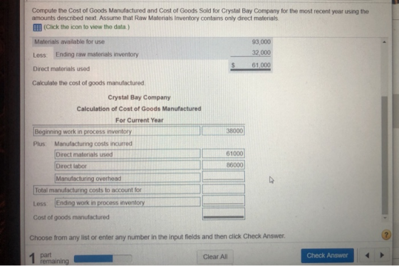 Compute the cost of Goods Manufactured and Cost of Goods Sold for Crystal Bay Company for the most recent year using the amou