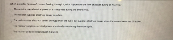 When a resistor has an AC current flowing through it, what happens to the flow of power during an AC cycle? The resistor uses