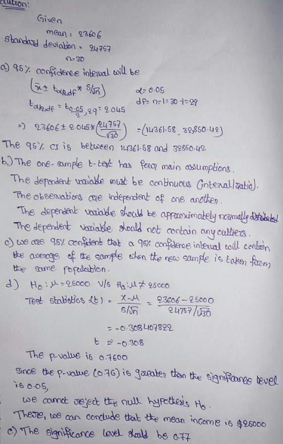 ton! Given mean: 23606 standard deviabion 24757 n- 30 a) 95% confidene interval will be d: 0.05 df n-1= 30 1-29 takdf = to 05