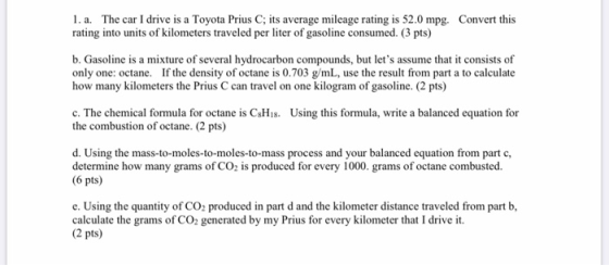 1. a. The car I drive is a Toyota Prius C; its average mileage rating is 52.0 mpg. Convert this rating into units of kilomete