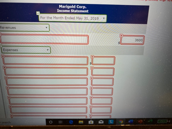 Marigold Corp. Income Statement For the Month Ended May 31, 2019 Revenues 3600 Expenses search El ve @