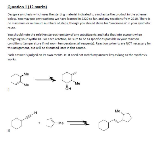 Question 1 (12 marks) Design a synthesis which uses the starting material indicated to synthesize the product in the scheme b