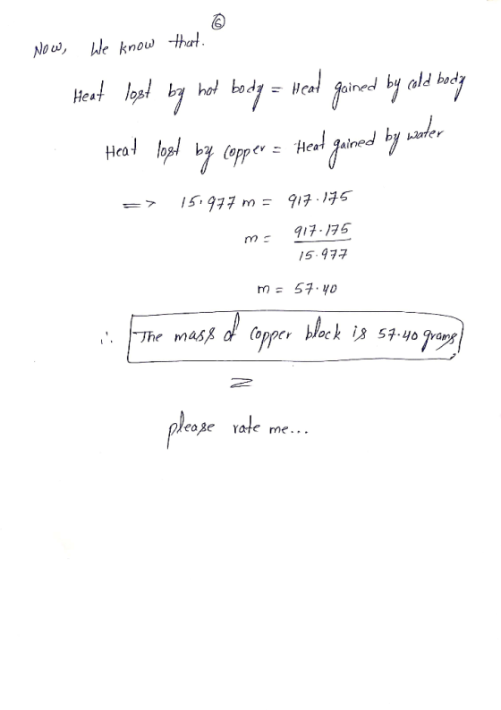 No w, We know thart Heat lost ald hot 17 Hea opyopp Heal 15,977 m= 917 175 917-175 15.477 m 57.yD bhock The mas Copper is 57-