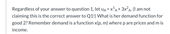 Regardless of your answer to question 1, let ua = x+A+ 3x²A. (I am not claiming this is the correct answer to Q1!) What is he