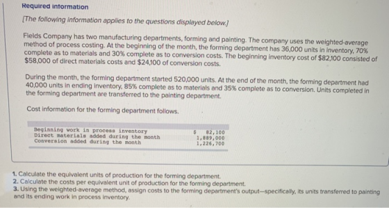 Required information [The following information applies to the questions displayed below.) Fields Company has two manufacturi