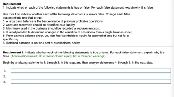 Requirement 1. Indicate whether each of the following statements is true or false. For each false statement, explain why it i