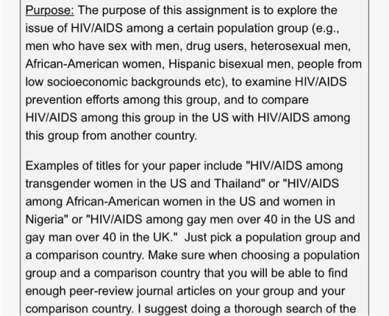 Purpose: The purpose of this assignment is to explore the issue of HIV/AIDS among a certain population group (e.g., men who h
