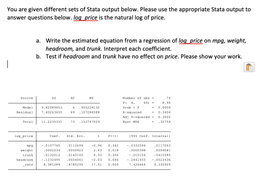 You are given different sets of Stata output below. Please use the appropriate Stata output to answer questions below.log pri