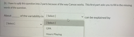 2c. I have to split this question into 2 parts because of the way Canvas works. This first part asks you to fill in the missi