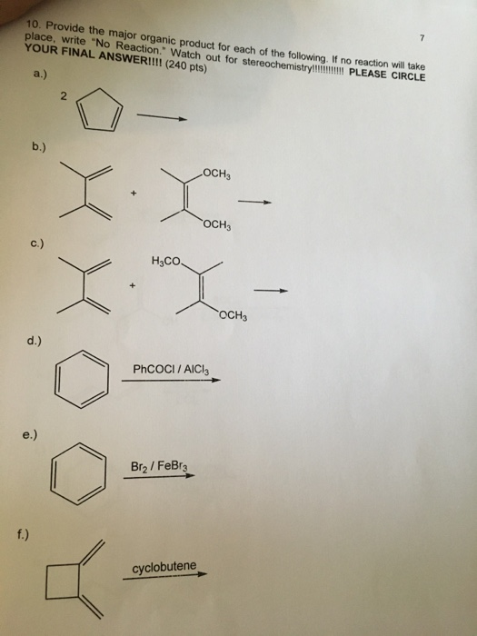 10. Provide the major organic product for each of the following. If no reaction will take place, write No Reaction.. Watch o