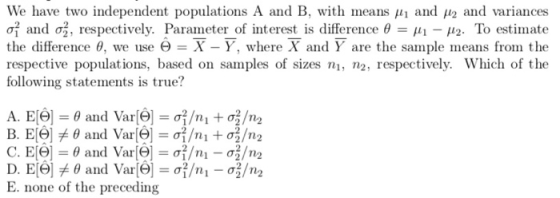We have two independent populations A and B, with means Hi and M2 and variances o and ož, respectively. Parameter of interest